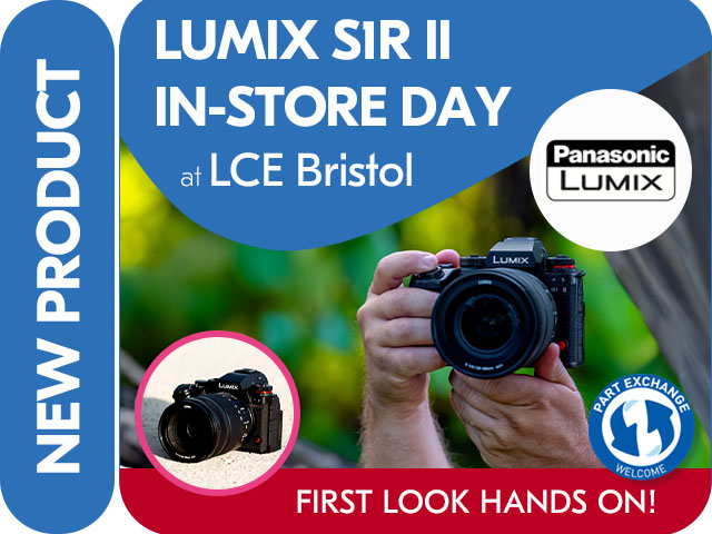 LUMIX S1R II FIRST LOOK HANDS ON IN-STORE DEMO DAY at LCE BRISTOL