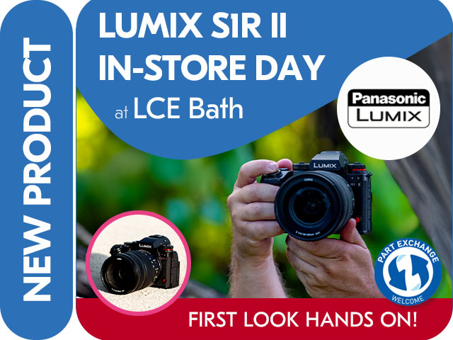 LUMIX S1R II FIRST LOOK HANDS ON IN-STORE DEMO DAY at LCE BATH