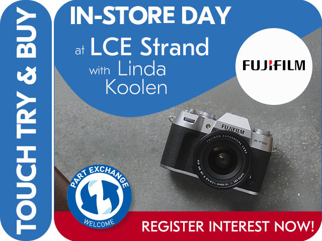 IN-STORE TOUCH, TRY & BUY WITH FUJIFILM AT LCE STRAND